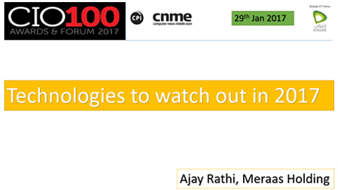 Technologies to watch out for in 2017 by Ajay Rathi, CIO, Meraas Holding