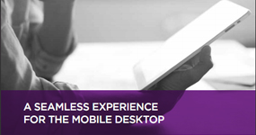 Part 2: A seamless experience for the mobile desktop