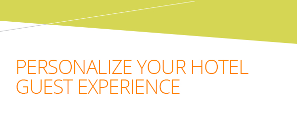 Solution Overview | Personalize your hotel guest experience
